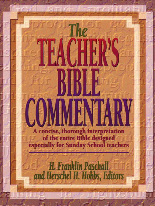 Title details for The Teacher's Bible Commentary by H. Franklin Paschall - Available